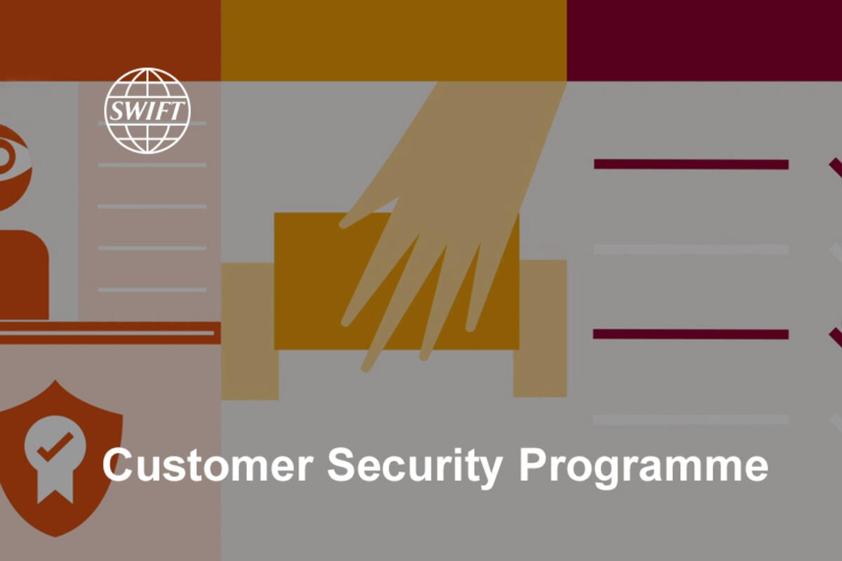 Swift Customer Security Programme CSP - Reinforcing the security of the global banking system