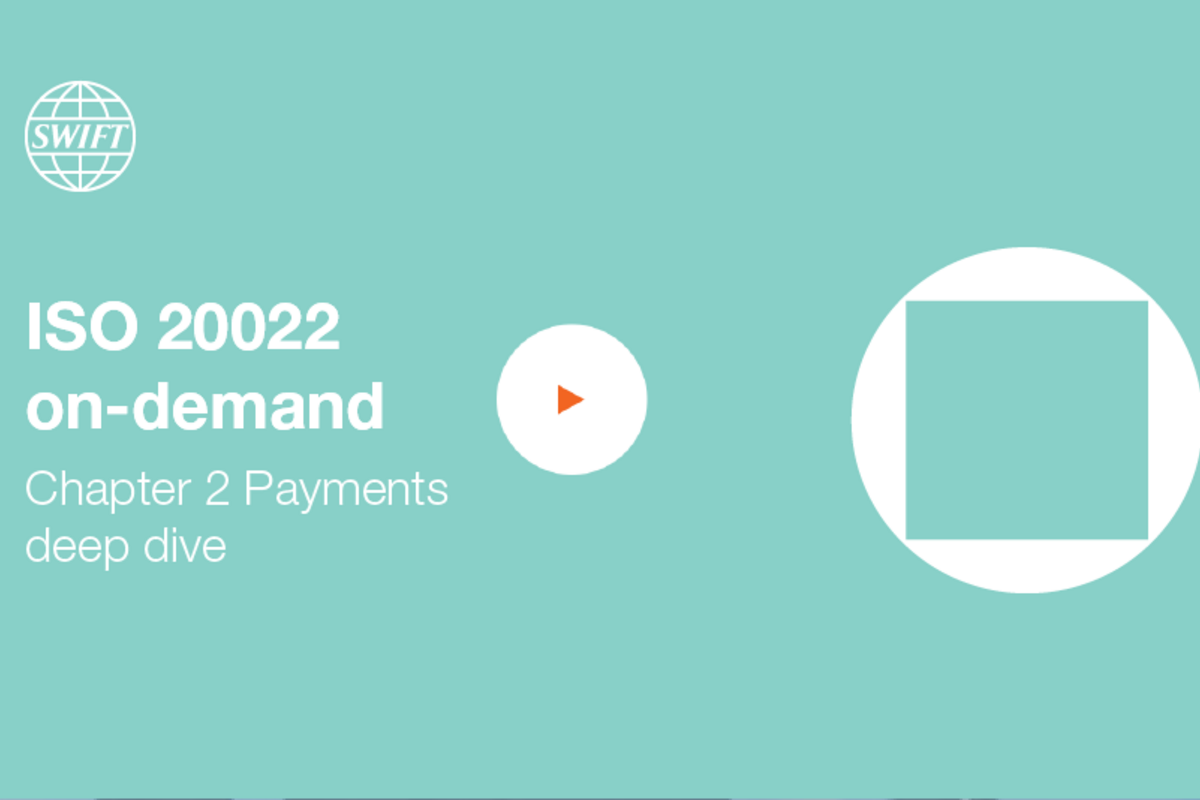 Supporting your ISO 20022 journey - Payments Deep Dive