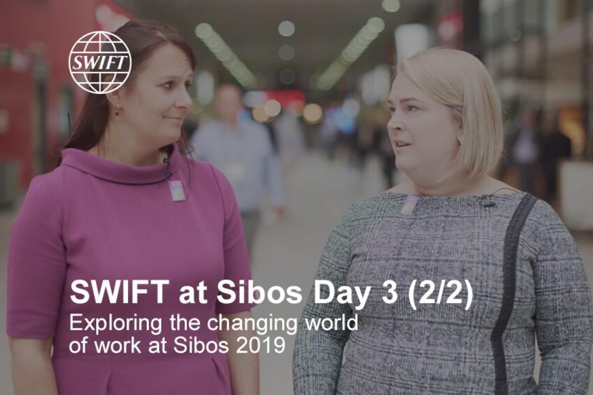 Swift at Sibos 2019 Day 3 (2/2)