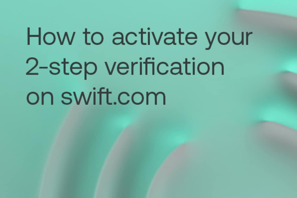 How to activate your 2-step verification on swift.com