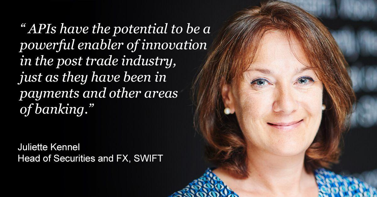 Juliette Kennel, Head of Securities and FX, SWIFT Juliette Kennel, Head of Securities and FX, SWIFT