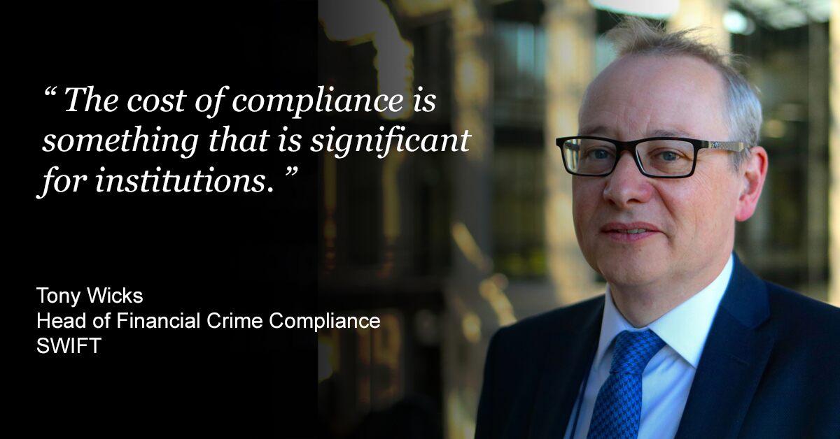 Tony Wicks, Head of Financial Crime Compliance, SWIFT
