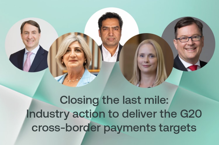 Closing the last mile - Industry action to deliver the G20 cross-border payments targets
